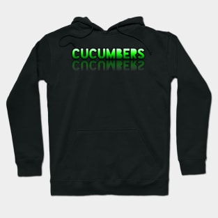 Cucumbers - Healthy Lifestyle - Foodie Food Lover - Graphic Typography Hoodie